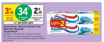 Intermarché AQUAFRESH Dentifrice triple protection menthe fraîche offre