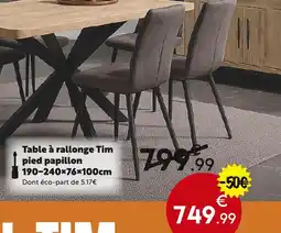 Maxi Bazar Table à rallonge Tim pied papillon offre