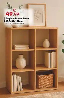 Maxi Bazar Etagère 6 cases Tasso offre
