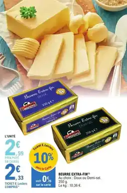 E.Leclerc E.leclerc - beurre extra-fin offre