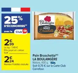 Cora x Carrefour LA BOULANGÈRE Pain Bruschetta offre