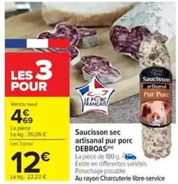 Cora x Carrefour DEBROAS Saucisson sec artisanal pur porc offre