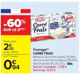 Cora x Carrefour CARRÉ FRAIS Fromage offre