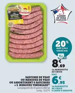 Hyper U Tendriade - saucisse de veau offre