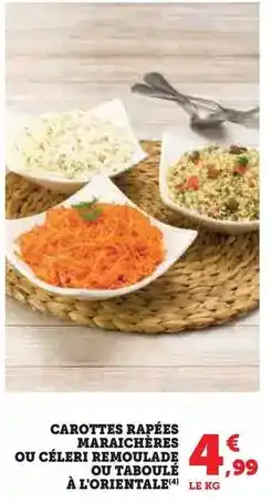 Hyper U Carottes rapées maraicheres ou céleri remoulade ou tapoule a l'orientale offre