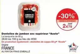 Monoprix Aoste - dentelles de jambon sec supérieur offre