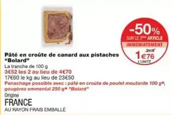 Monoprix Maison bolard - pâté en croûte de canard aux pistaches offre