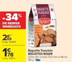 Cora x Carrefour BISCOTTES ROGER Baguette Tranchée offre