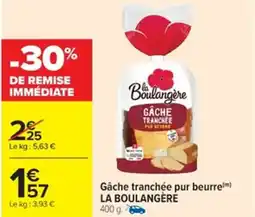 Cora x Carrefour LA BOULANGÈRE Gâche tranchée pur beurre offre