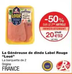 Monoprix Loué - la généreuse de dinde label rouge offre