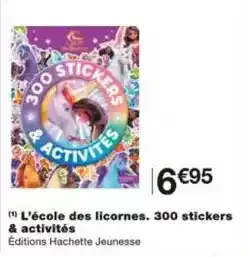 Monoprix Hachette jeunesse - l'école des licornes. 300 stickers & activités offre
