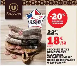 Super U U - saucisse sèche de montagne à la perche ou saucisson sec bridé de montagne saveurs offre