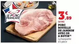Super U Porc rouelle de jambon avec os a rotir offre