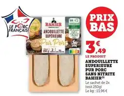 Super U Bahier - andouillette superieure pur porc sans nitrite offre