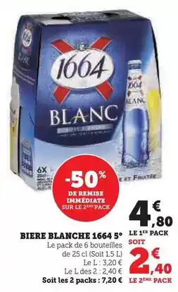 Super U 1664 - biere blanche 5° offre