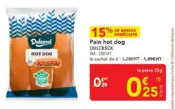 METRO DULCESOL Pain hot dog offre