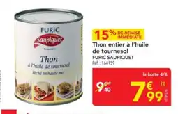 METRO FURIC SAUPIQUET Thon entier à l'huile de tournesol offre