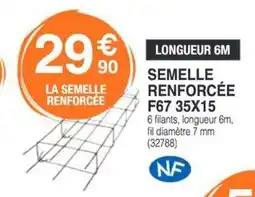 Chretien Matériaux Semelle renforcée f67 35x15 offre