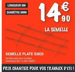 Chretien Matériaux Semelle plate s3835 offre