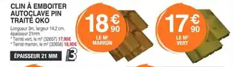 Chretien Matériaux Clin à emboiter autoclave pin traité oko offre