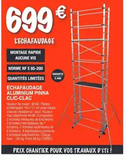 Chretien Matériaux Echafaudage aluminium pinna clic-clac offre