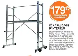 Chretien Matériaux Echafaudage d'intérieur offre