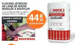 Chretien Matériaux Flocons jetrock2 de laine de roche nodulée à souffler offre