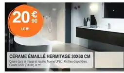 Chretien Matériaux Cérame émaillé hermitage offre