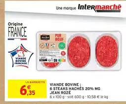 Intermarché Express JEAN ROZÉ Viande bovine : 6 steaks hachés 20% mg offre