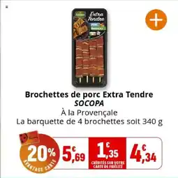 Coccinelle Supermarché SOCOPA Brochettes de porc Extra Tendre offre
