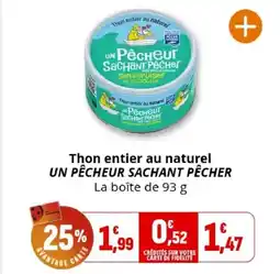 Coccinelle Supermarché UN PÊCHEUR SACHANT PÊCHER Thon entier au naturel offre