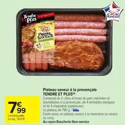 Carrefour Market TENDRE ET PLUS Plateau saveur à la provençale offre