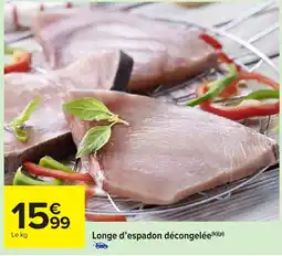 Carrefour Market Longe d'espadon décongelée offre