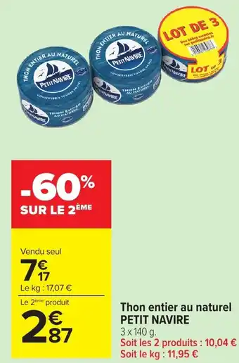 Carrefour Market PETIT NAVIRE Thon entier au naturel offre