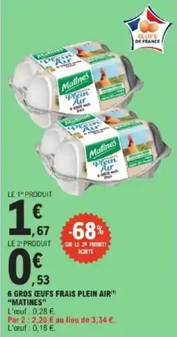 E.Leclerc Express 6 gros œufs frais plein air matines offre