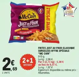 E.Leclerc Express Frites just au four classique surgelées offre spéciale mc cain offre