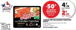 U Express Jambon cru les grandes tranches aoste offre