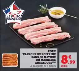 U Express Porc tranche de poitrine sans os nature ou marinade andalouse offre