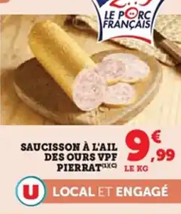 U Express Saucisson à l'ail des ours vpf pierrat offre