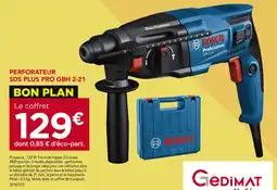 Gedimat BOSCH Perforateur sds plus pro gbh 2-21 offre