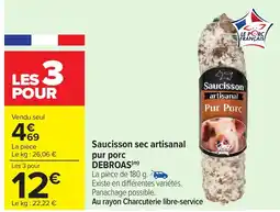 Carrefour Market DEBROAS Saucisson sec artisanal pur porc offre