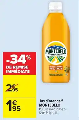 Carrefour Market MONTEBELO Jus d'orange offre