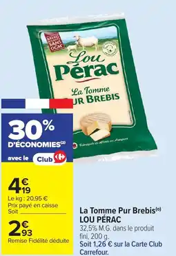 Carrefour Market LOU PÉRAC La Tomme Pur Brebis offre