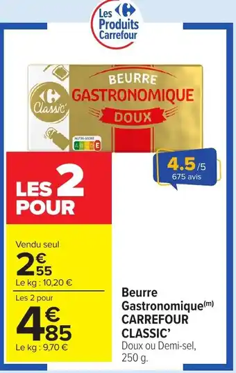 Carrefour Market Beurre gastronomique carrefour classic offre