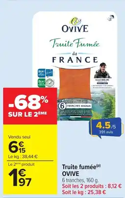 Carrefour Market OVIVE Truite fumée offre