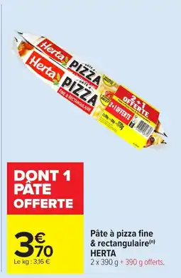 Carrefour Market HERTA Pâte à pizza fine & rectangulaire offre