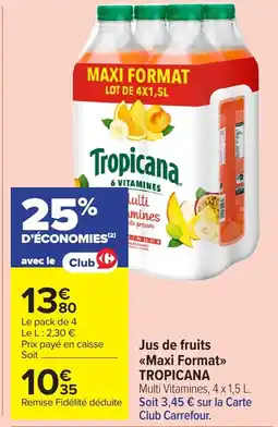 Carrefour Market TROPICANA Jus de fruits <<Maxi Format>> offre