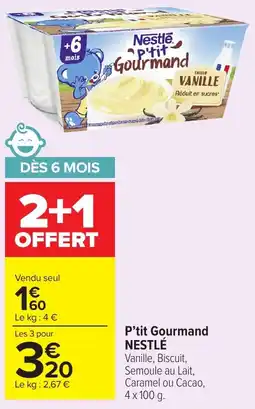 Carrefour Market NESTLÉ P'tit Gourmand offre
