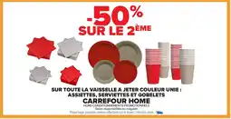 Carrefour Market Sur toute la vaisselle a jeter couleur unie : assiettes, serviettes et gobelets carrefour home offre