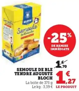 U Express BLOCH Semoule de ble tendre auguste BLOCH offre